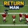 PLay Return Man now!